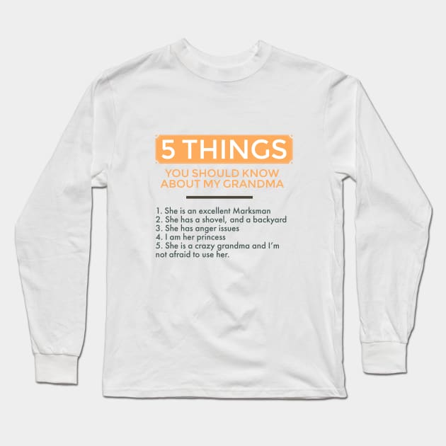 5 things you should know about my grandma Long Sleeve T-Shirt by TheWarehouse